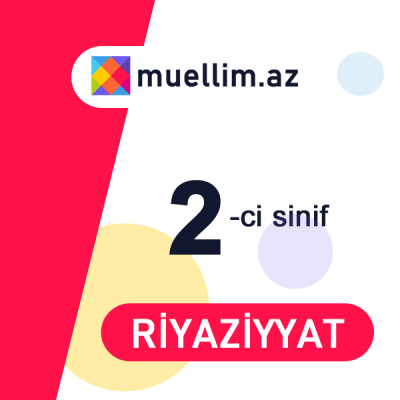 2-Cİ SİNİF RİYAZİYYAT VİDEO DƏRSLİK